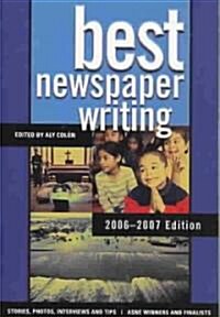 Best Newspaper Writing 2006-2007 (Paperback)