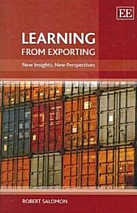 Learning from Exporting : New Insights, New Perspectives (Hardcover)