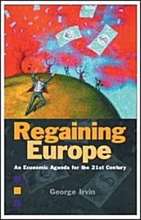 Regaining Europe : An Economic Agenda for the 21st Century (Hardcover)