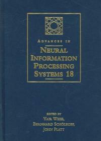 Advances in Neural Information Processing Systems. 18 : Proceedings of the 2005 Conference