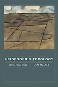 Heideggers Topology: Being, Place, World (Hardcover)