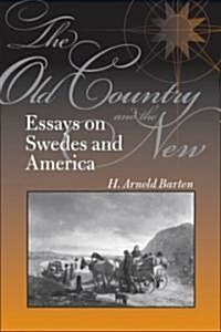 The Old Country and the New: Essays on Swedes and America (Hardcover)