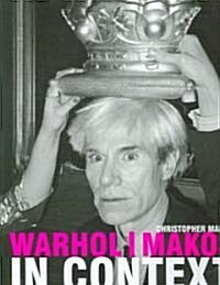 Warhol/ Makos in Context (Hardcover)