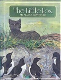 The Little Fox: An Alaska Adventure (Hardcover)