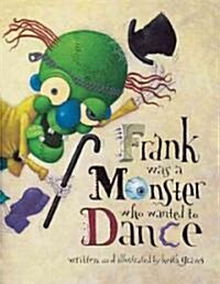 [중고] Frank Was a Monster Who Wanted to Dance (Paperback)