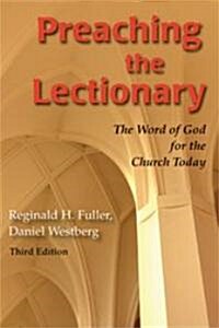 Preaching the Lectionary: The Word of God for the Church Today, Third Edition (Paperback, 3, Third Edition)