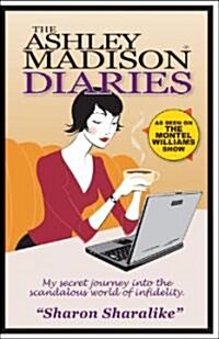 The Ashley Madison Diaries (Paperback)