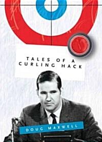 Tales of a Curling Hack (Hardcover)