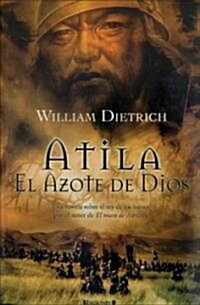 Atila: El Azote de Dios = The Scourge of God (Paperback)