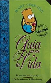 Guia Para La Vida Simpson/ Bart Simpsons Guide to Life (Paperback, Translation)