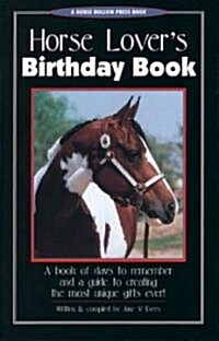 Horse Lovers Birthday Book: A Book of Days to Remember and a Guide to Creating the Most Unique Gifts Ever! (Paperback)