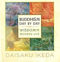 Buddhism Day by Day: Wisdom for Modern Life (Paperback)