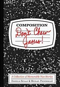 [중고] Don‘t Chew Jesus!: A Collection of Memorable Nun Stories (Hardcover)