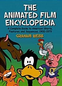 The Animated Film Encyclopedia: A Complete Guide to American Shorts, Features, and Sequences, 1900-1979 (Paperback)