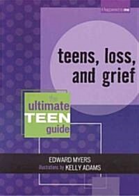 Teens, Loss, and Grief: The Ultimate Teen Guide (Paperback, 2, Revised)