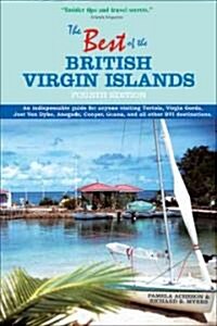 The Best of the British Virgin Islands: An Indispensable Guide for Anyone Visiting Tortola, Virgin Gorda, Jost Van Dyke, Anegada, Cooper, Guana, and A (Paperback, 4, Fourth Edition)