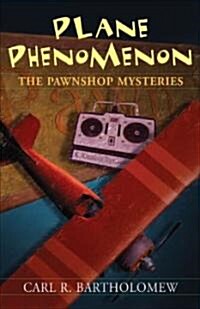 Plane Phenomenon: The Pawnshop Mysteries (Paperback)