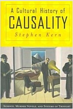 A Cultural History of Causality: Science, Murder Novels, and Systems of Thought (Paperback)