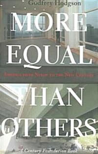 More Equal Than Others: America from Nixon to the New Century (Paperback)