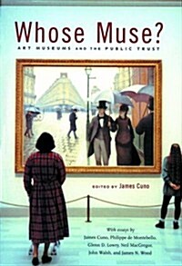 Whose Muse?: Art Museums and the Public Trust (Paperback)