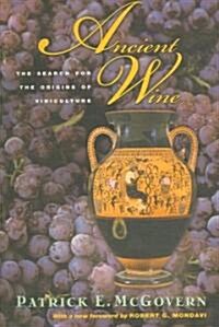 Ancient Wine: The Search for the Origins of Viniculture (Paperback)