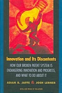 Innovation and Its Discontents: How Our Broken Patent System Is Endangering Innovation and Progress, and What to Do about It (Paperback)