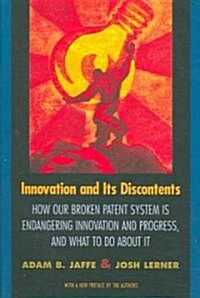 [중고] Innovation and Its Discontents: How Our Broken Patent System Is Endangering Innovation and Progress, and What to Do about It (Paperback)