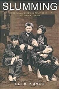 Slumming: Sexual and Social Politics in Victorian London (Paperback)