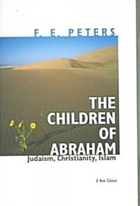 The Children of Abraham: Judaism, Christianity, Islam - New Edition (Paperback, Revised)