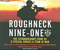 Roughneck Nine-One: The Extraordinary Story of a Special Forces A-Team at War (Audio CD)