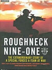 Roughneck Nine-One: The Extraordinary Story of a Special Forces A-Team at War (MP3 CD)