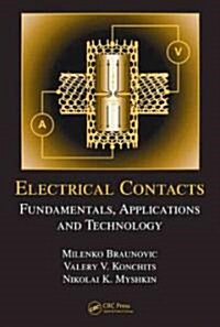 Electrical Contacts: Fundamentals, Applications and Technology (Hardcover)