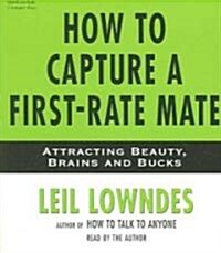 How to Capture a First-rate Mate (Audio CD, Abridged)