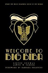 Welcome to Big Biba : Inside the Most Beautiful Store in the World (Hardcover)