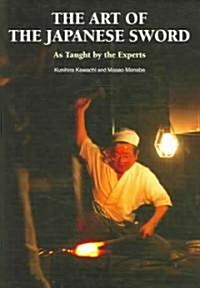 The Art of the Japanese Sword: As Taught by the Experts (Paperback)