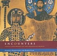 Encounters: Travel and Money in the Byzantine World (Paperback)