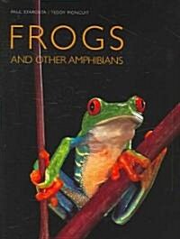 Frogs : and Other Amphibians (Hardcover)