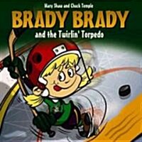 Brady Brady And the Twirlin Torpedo (Paperback)