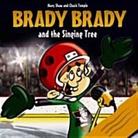 Brady Brady And the Singing Tree (Paperback)