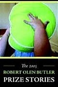 The 2005 Robert Olen Butler Prize Stories (Paperback)