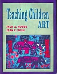 Teaching Children Art (Paperback)