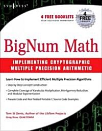 Bignum Math: Implementing Cryptographic Multiple Precision Arithmetic (Paperback)