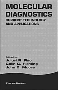 Molecular Diagnostics : Current Technology and Applications (Hardcover)