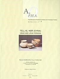 Tell Al-Abr (Syria). Ubaid and Uruk Periods (Paperback)