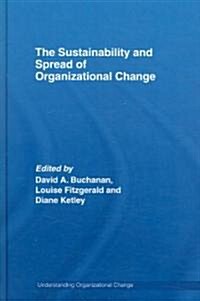 The Sustainability and Spread of Organizational Change : Modernizing Healthcare (Hardcover)