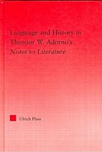 Language and History in Adornos Notes to Literature (Hardcover)