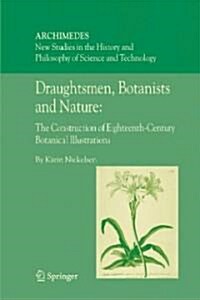 Draughtsmen, Botanists and Nature:: The Construction of Eighteenth-Century Botanical Illustrations (Hardcover, 2006)