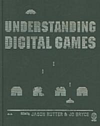 Understanding Digital Games (Hardcover)