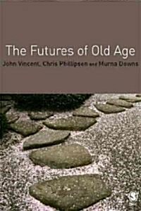 The Futures of Old Age (Paperback)
