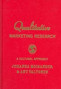 Qualitative Marketing Research: A Cultural Approach (Hardcover)